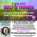 A Day with Rolling Thunder — Episode 2 of 3: RT's Home & Stories (Stream or Buy to Own)